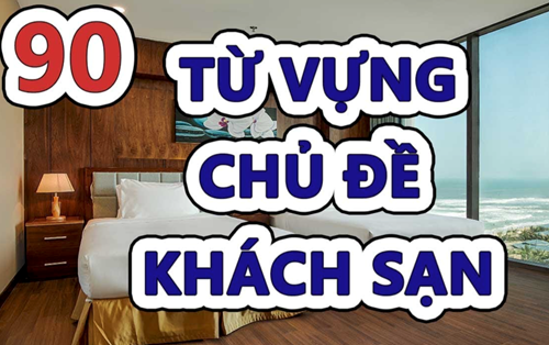 99 từ vựng tiếng anh lĩnh vực Nhà hàng khách sạn